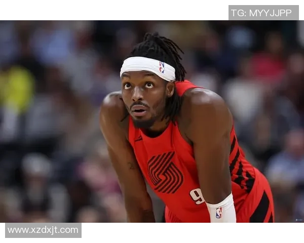 杰拉米格兰特的崛起之路：从潜力新星到NBA明星的蜕变历程